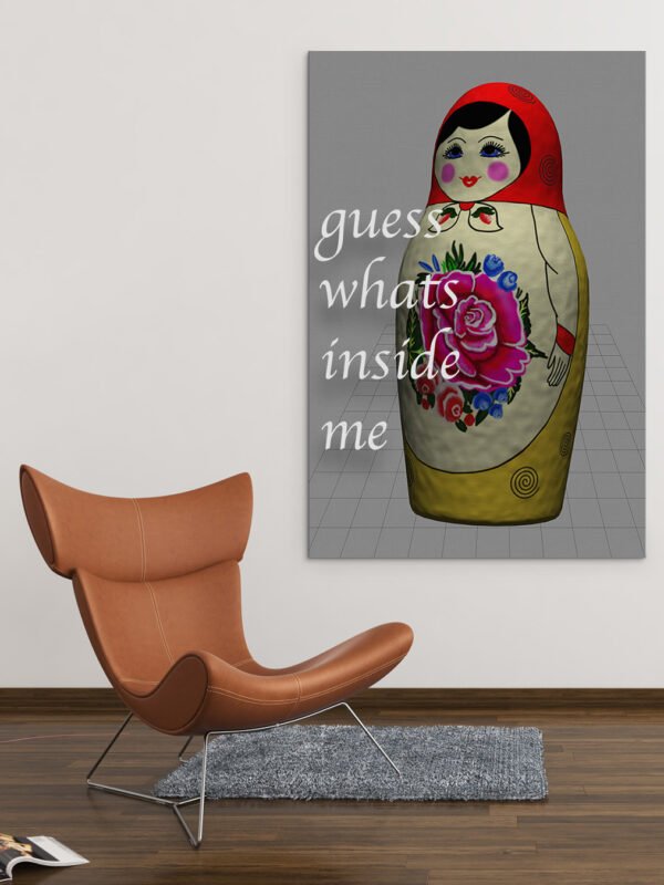 Guess Whats Inside Me Özel Tasarım Poster | Tablo